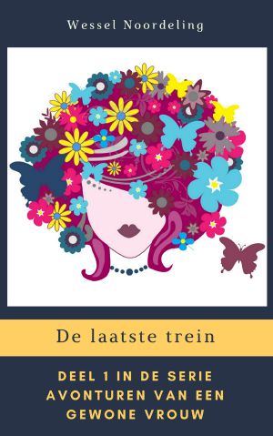 [Avonturen van een gewone vrouw 01] • De laatste trein